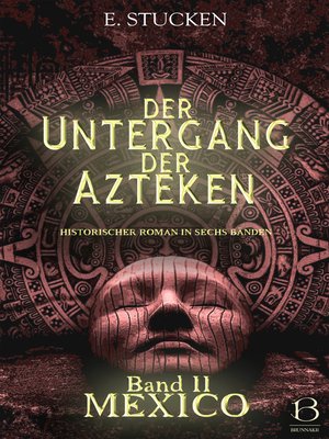 cover image of Der Untergang der Azteken. Band II